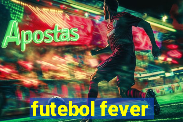 futebol fever